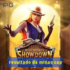 resultado da minas cap